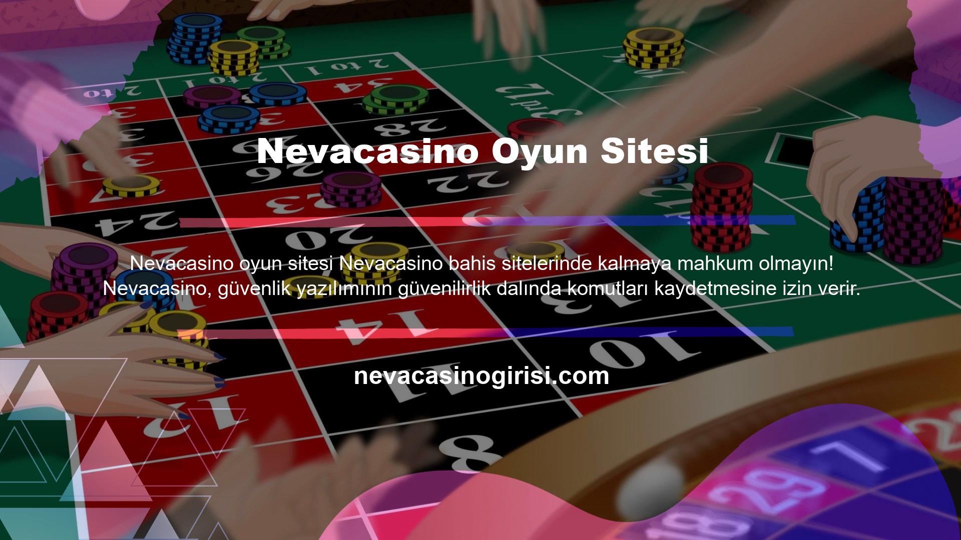 Nevacasino, birçok farklı oyunu izleyebileceğiniz bir ortamla en güçlü casino hizmetlerini sunar